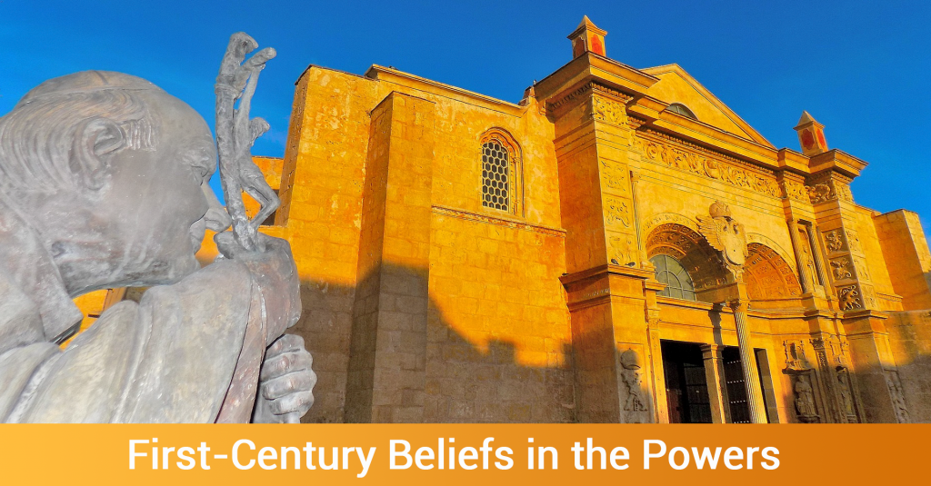 first century beliefs in the powers