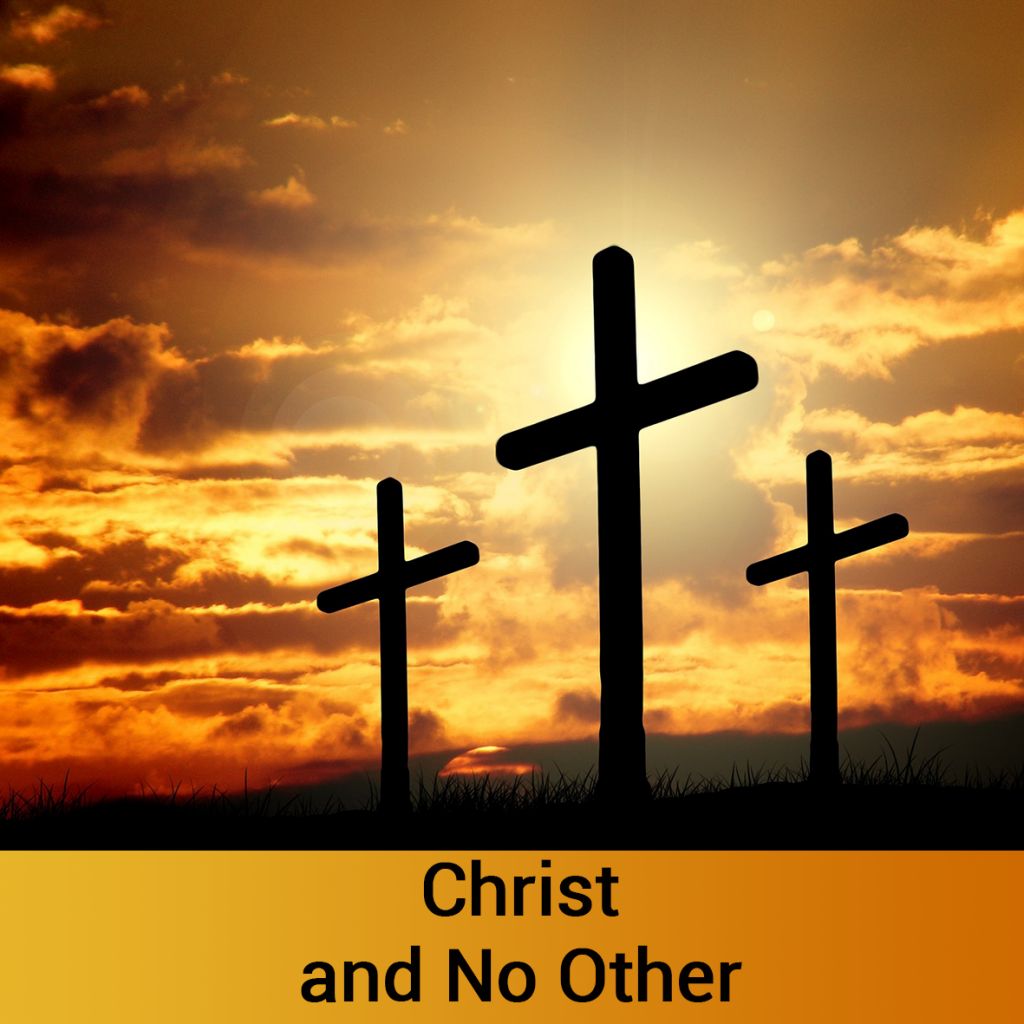Christ and no other